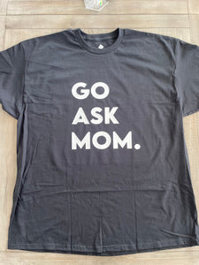 Go Ask Mom T-shirt