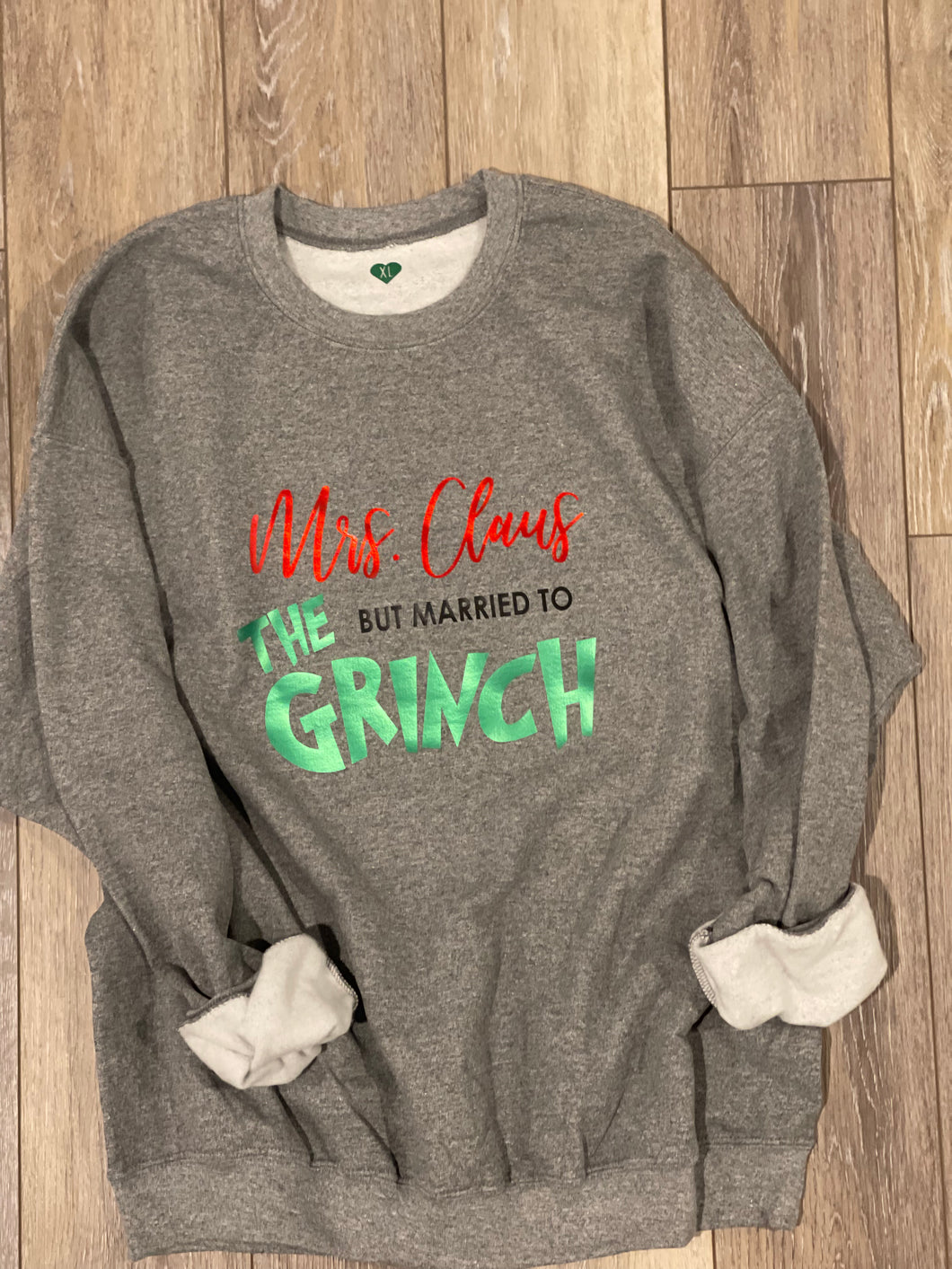 Mrs. Clause but married to The Grinch Sweatshirt